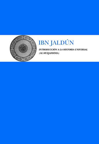 Introducción a la historia universal (al-Muqaddima): Ibn Jaldún (SIN COLECCION)