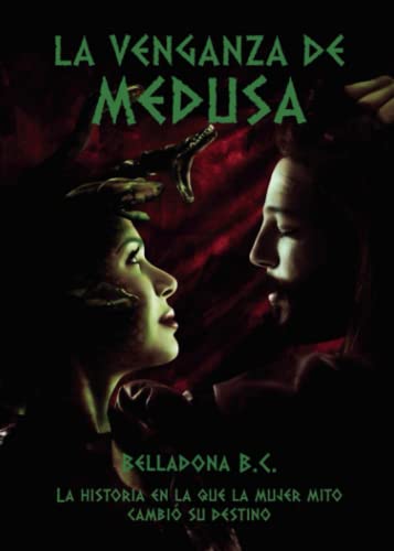 La venganza de Medusa: La historia en la que la mujer mito cambió su destino (SIN COLECCION)