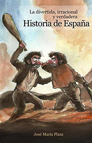 La divertida, irracional y verdadera Historia de España
