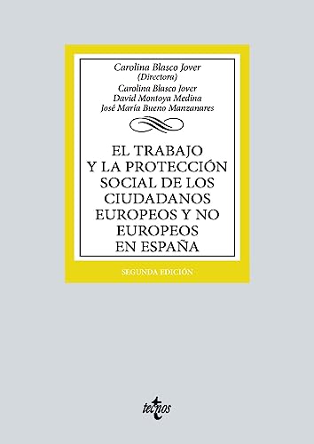El trabajo y la protección social de los ciudadanos europeos y no europeos en España (Derecho - Biblioteca Universitaria de Editorial Tecnos)