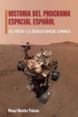 Historia del Programa Espacial Español: Del INTASAT a la Agencia Espacial Española