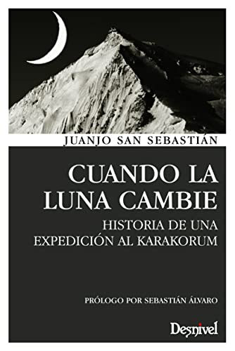 Cuando la luna cambie: Historia de una expedición al Karakórum (Literatura)