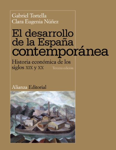 El desarrollo de la España contemporánea: Historia económica de los siglos XIX y XX (El libro universitario - Manuales)
