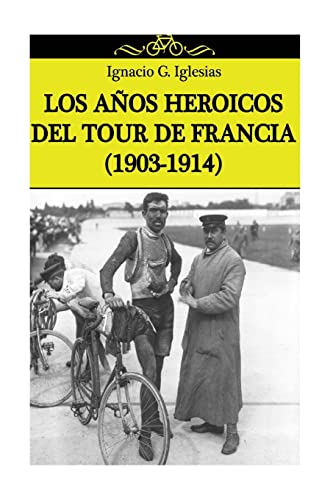 Los años heroicos del Tour de Francia (1903-1914)