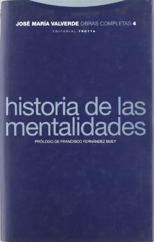 Historia De Las Mentalidades - Volumen 4 (OBRAS COMPLETAS DE JOSE Mª VALVERDE)