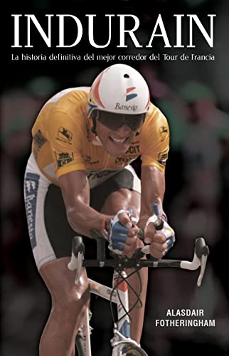 Indurain: La historia definitiva del mejor corredor del Tour de Francia (Córner)