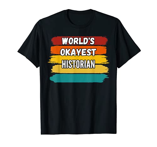 Regalos de historiador, el mejor historiador del mundo Camiseta
