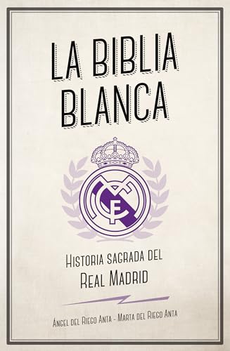 La Biblia Blanca: Historia sagrada del Real Madrid (Córner)