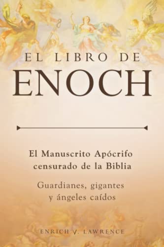 El Libro de Enoch: El Manuscrito Apócrifo Censurado de la Biblia: Guardianes, Gigantes y ángeles caídos