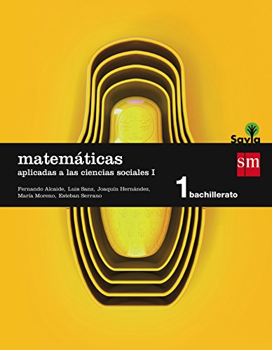 Matemáticas aplicadas a las ciencias sociales I. 1 Bachillerato. Savia - 9788467576573: Matemaaticas 1 Bachillerato Ciencias Sociales