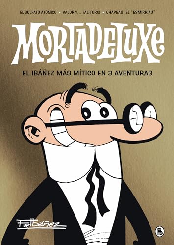 Mortadeluxe: El Ibáñez más mítico en 3 aventuras (Bruguera Clásica)