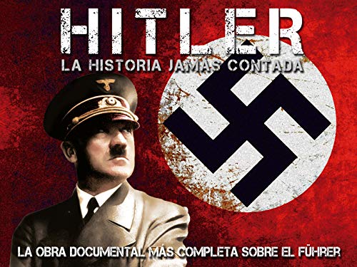 Hitler, la historia jamás contada