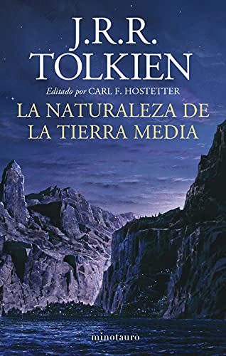 La naturaleza de la Tierra Media: Editado por Carl F. Hostetter (Biblioteca J. R. R. Tolkien)