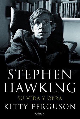 Stephen Hawking: Su vida y obra (SIN COLECCION)