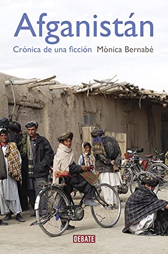 Afganistán: Crónica de una ficción (Crónica y Periodismo)