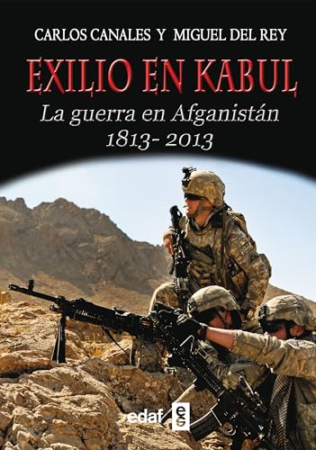 EXILIO EN KABUL. LA GUERRA EN AFGANISTÁN 1813-2013: La Guerra En Afghanistan, 1813-2013 (Trazos de la Historia)