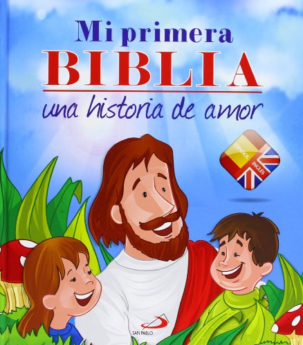 Mi Primera Biblia (Biblias infantiles) - 9788428541138: una historia de amor. Edición BILINGÜE