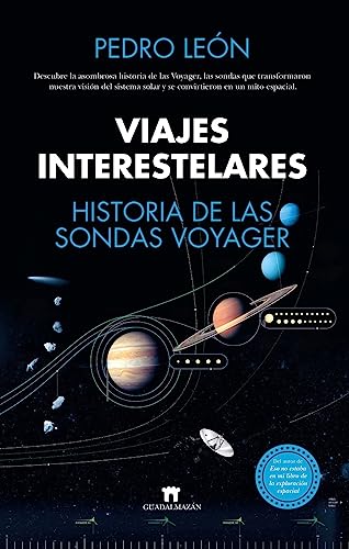 Viajes interestelares. Historia de las sondas Voyager (Divulgación Científica): Historia de las sondas voyager / History of the Voyager Probes