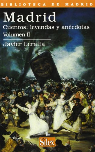 Madrid: Cuentos, leyendas y anécdotas Vol.II (Biblioteca de Madrid)