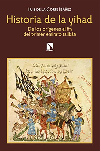 Historia de la yihad: De los orígenes al fin del primer emirato talibán: 867 (COLECCION MAYOR)