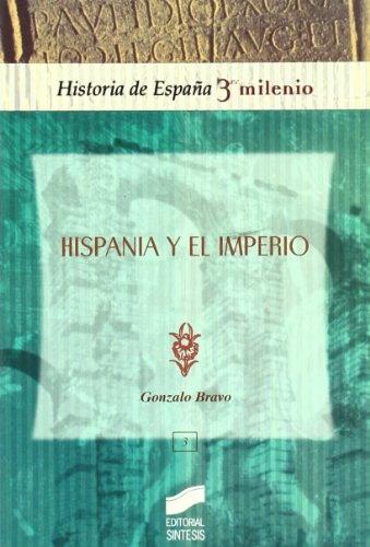 Hispania y el imperio: 3 (Historia de España, 3er milenio)