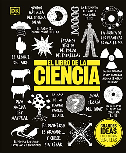 El libro de la ciencia (The Science Book) (DK Big Ideas)