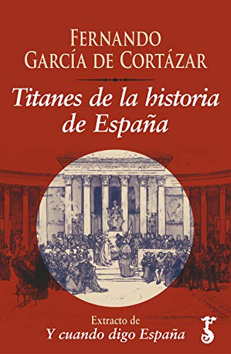 Titanes de la historia de España : Extracto de Y cuando digo España